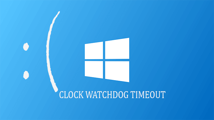 lösen Lösen Clock_Watchdog_Timeout Fehler in Windows 10