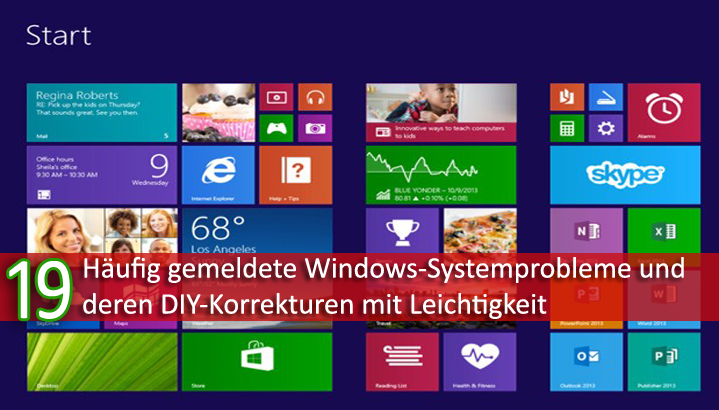 19 Häufig gemeldete Windows-Systemprobleme und deren DIY-Korrekturen mit Leichtigkeit