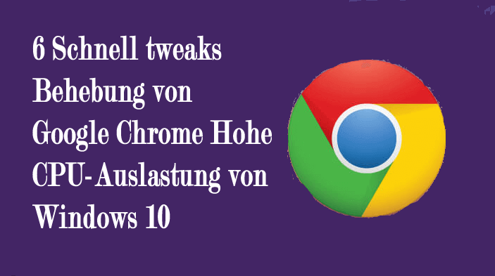 Chrome Hohe Cpu Auslastung 2019 6 Schnell tweaks Behebung von Google Chrome Hohe CPU-Auslastung von