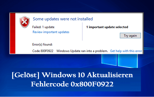 Gelöst Windows 10 Aktualisieren Fehlercode 0x800f0922 0749