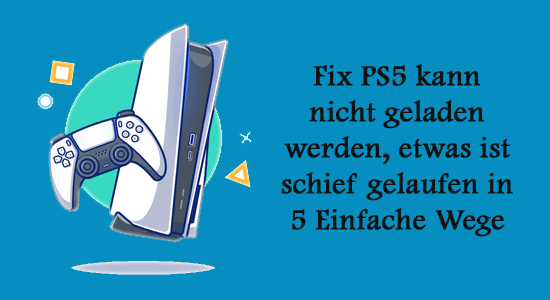 Ps5 Spiel Kann Nicht Gestartet Werden Fix PS5 kann nicht geladen werden, etwas ist schief gelaufen in 5