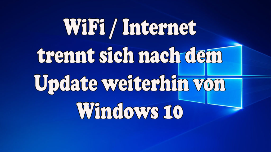 WLAN wird unter Windows 10 weiterhin getrennt