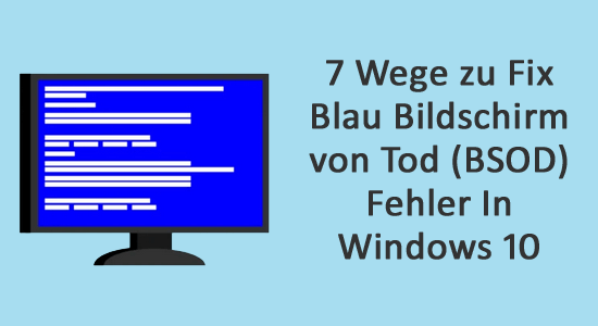 Windows 10- Blau Bildschirm-Fehlers