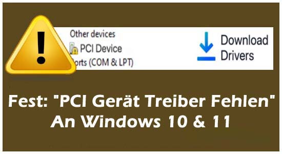 Fest: "PCI Gerät Treiber Fehlen" An Windows 10 & 11