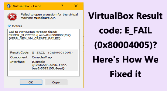 virtualbox E_FAIL (0x80004005)