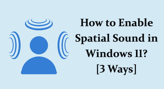 Aktivieren Sie Spatial Sound in Windows 11